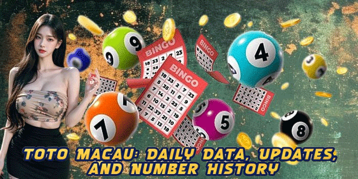 Toto Macau: Daily Data, Updates, and Number History Toto Macau: Daily Data, Updates, and Number History